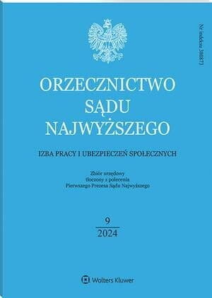 Orzecznictwo Sądu Najwyższego. Izba Pracy i Ubezpieczeń Społecznych - Nr 9/2024