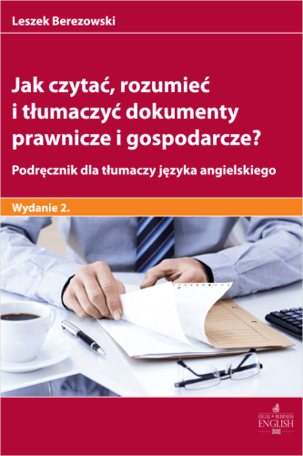 22433-jak-czytac-rozumiec-i-tlumaczyc-dokumenty-prawnicze-i-gospodarcze-podrecznik-dla-tlumaczy-jezyka-angielskiego-leszek-berezowski-2d.png