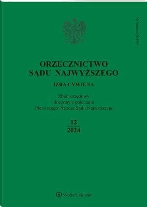 Orzecznictwo Sądu Najwyższego. Izba Cywilna - Nr 12/2024