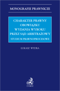 Charakter prawny obowiązku wydania wyroku przez sąd arbitrażowy. Studium prawnoprocesowe
