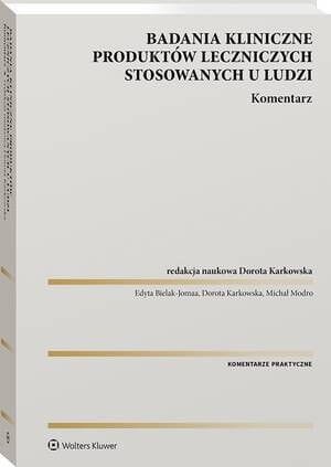 Badania kliniczne produktów leczniczych stosowanych u ludzi. Komentarz [PRZEDSPRZEDAŻ]