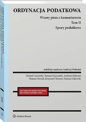 Ordynacja podatkowa. Tom II Spory podatkowe. Wzory pism z komentarzem [PRZEDSPRZEDAŻ]