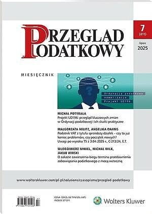 Przegląd Podatkowy - Nr 7/2025 [411]
