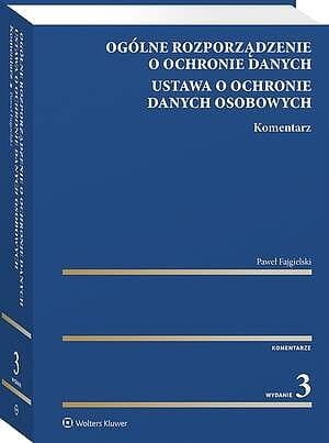 Ogólne rozporządzenie o ochronie danych. Ustawa o ochronie danych osobowych. Komentarz [PRZEDSPRZEDAZ]