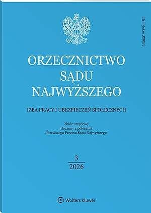 Orzecznictwo Sądu Najwyższego. Izba Pracy i Ubezpieczeń Społecznych - Nr 3/2026