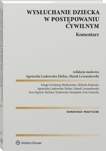 Wysłuchanie dziecka w postępowaniu cywilnym. Komentarz