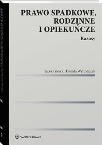Prawo spadkowe, rodzinne i opiekuńcze. Kazusy