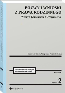 Pozwy i wnioski z prawa rodzinnego. Wzory. Komentarze. Orzecznictwo