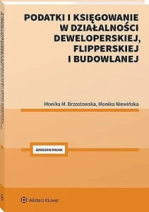 Podatki i księgowanie w działalności budowlanej, deweloperskiej i flipperskiej [PRZEDSPRZEDAŻ]