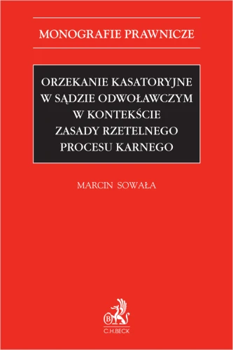 Orzekanie_kasatoryjne_w_sądzie_odwoławczym_w_kontekście_zasady_rzetelnego_procesu_karnego.png