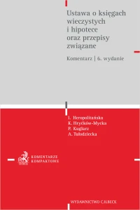 Ustawa o księgach wieczystych i hipotece oraz przepisy związane. Komentarz