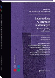 Spory sądowe w sprawach budowlanych. Wszczęcie i przebieg postępowania
