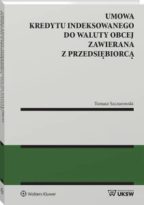 Umowa kredytu indeksowanego do waluty obcej zawierana z przedsiębiorcą [PRZEDSPRZEDAŻ]