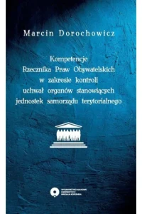 Kompetencje Rzecznika Praw Obywatelskich w zakresie kontroli uchwał organów stanowiących jednostek samorządu terytorialnego