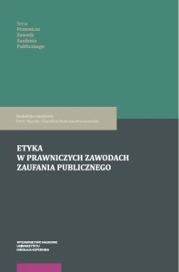 Etyka w prawniczych zawodach zaufania publicznego