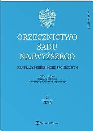Orzecznictwo Sądu Najwyższego. Izba Pracy i Ubezpieczeń Społecznych - Nr 5/2026