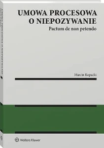 Umowa procesowa o niepozywanie (pactum de non petendo) [PRZEDSPRZEDAŻ]