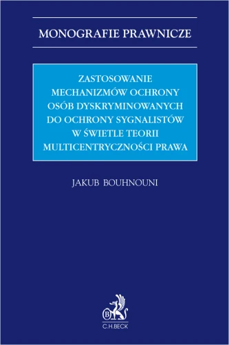 Zastosowanie_mechanizmów_ochrony_osób_dyskryminowanych_do_ochrony_sygnalistów_w_świetle_teorii_multicentryczności_prawa.png