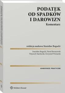 Podatek od spadków i darowizn. Komentarz [PRZEDSPRZEDAŻ]