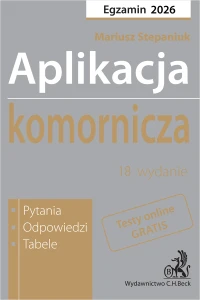 Aplikacja komornicza 2026. Pytania, odpowiedzi, tabele + testy online 
