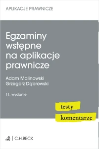 Egzaminy wstępne na aplikacje prawnicze. Testy, komentarze wyd. 11