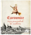 Czarownice. Inny przewodnik po Lublinie
