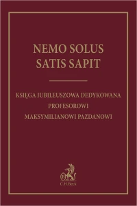 Nemo solus satis sapit. Księga jubileuszowa dedykowana Profesorowi Maksymilianowi Pazdanowi