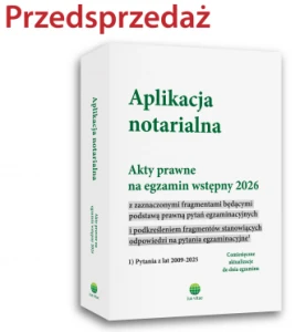 Aplikacja notarialna. Akty prawne na egzamin wstępny 2026