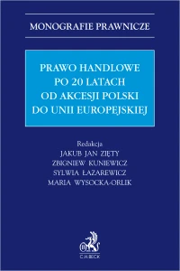Prawo handlowe po 20 latach od akcesji Polski do Unii Europejskiej