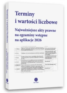 Terminy i wartości liczbowe. Najważniejsze akty prawne na egzaminy wstępne na aplikacje 2026