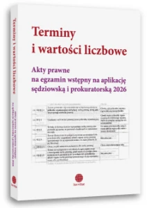 Terminy i wartości liczbowe. Akty prawne na egzamin wstępny na aplikacje sędziowską i prokuratorską 2026