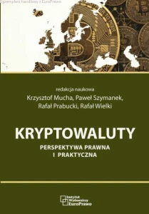 Kryptowaluty. Perspektywa prawna i praktyczna