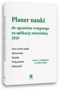 Planer nauki do egzaminu wstępnego na aplikację notarialną 2026