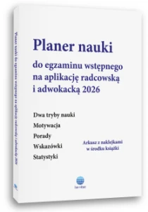  Planer nauki do egzaminu wstępnego na aplikację radcowską i adwokacką 2026