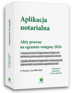 Aplikacja notarialna. Akty prawne na egzamin wstępny 2026