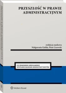 Przeszłość w prawie administracyjnym [PRZEDSPRZEDAŻ]