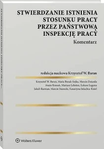 Stwierdzanie istnienia stosunku pracy przez Państwową Inspekcję Pracy. Komentarz [PRZEDSPRZEDAŻ]