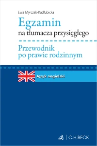 Egzamin na tłumacza przysięgłego. Przewodnik po prawie rodzinnym. Język angielski