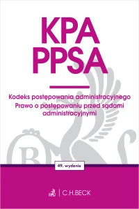 KPA. PPSA. Kodeks postępowania administracyjnego. Prawo o postępowaniu przed sądami administracyjnymi