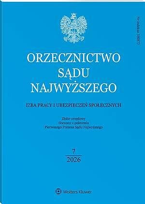 Orzecznictwo Sądu Najwyższego. Izba Pracy i Ubezpieczeń Społecznych - Nr 7/2026