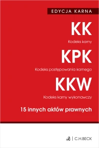 EDYCJA KARNA. Kodeks karny. Kodeks postępowania karnego. Kodeks karny wykonawczy. 15 innych aktów prawnych