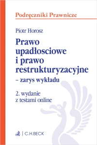 Prawo upadłościowe i prawo restrukturyzacyjne – zarys wykładu z testami online