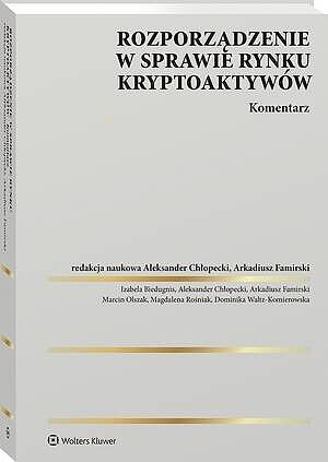 Rozporządzenie w sprawie rynku kryptoaktywów. Komentarz [PRZEDSPRZEDAŻ]