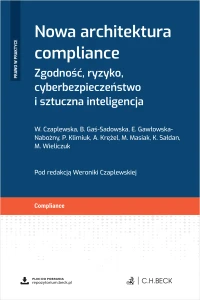 Nowa architektura compliance. Zgodność, ryzyko, cyberbezpieczeństwo i sztuczna inteligencja + wzory do pobrania