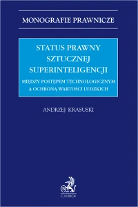 Status prawny sztucznej superinteligencji. Między postępem technologicznym a ochroną wartości ludzkich