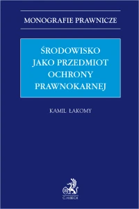 Środowisko jako przedmiot ochrony prawnokarnej
