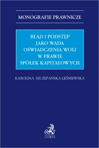 Błąd i podstęp jako wada oświadczenia woli w prawie spółek kapitałowych