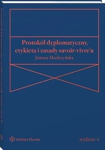 Protokół dyplomatyczny, etykieta i zasady savoir-vivre’u [PRZEDSPRZEDAŻ]