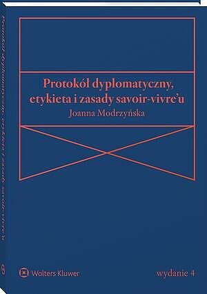 Protokół dyplomatyczny, etykieta i zasady savoir-vivre’u [PRZEDSPRZEDAŻ]