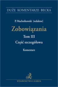 Zobowiązania. Część szczegółowa. Komentarz. Tom III